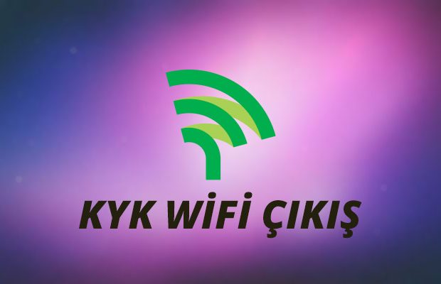 KYK WiFi Çıkış – GSB WiFi Çıkış 2024